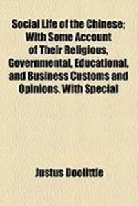 Produktbild: Social Life of the Chinese; With Some Account of Their Religious, Governmental, Educational, and Business Customs and Opinions. with Special