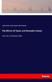 Produktbild: The Mirror of Taste, and Dramatic Censor