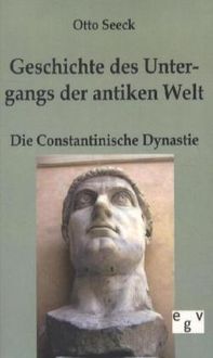 Bild vom Artikel Geschichte des Untergangs der antiken Welt - Die Constantinische Dynastie vom Autor Otto Seeck