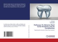 Produktbild: Pathways To Advance Root Canal Anatomy and Its Complexities