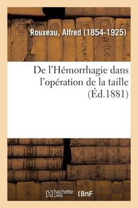 Produktbild: de l'H&eacute;morrhagie Dans l'Op&eacute;ration de la Taille