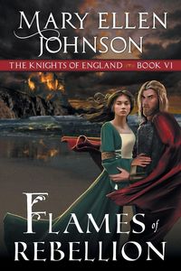 Produktbild: Flames of Rebellion (The Knights of England Series, Book 6)