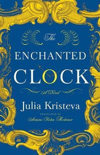 Kristeva, J: Enchanted Clock