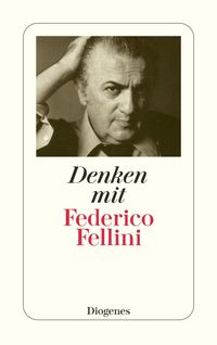Bild vom Artikel Denken mit Federico Fellini vom Autor Federico Fellini