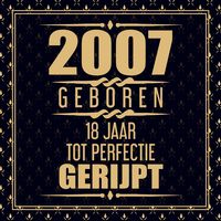 Produktbild: 2007 Geboren 18 Jaar Tot Perfectie Gerijpt