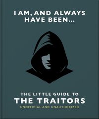 Produktbild: I Am and Always Have Been: The Little Guide to The Traitors