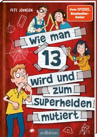 Produktbild: Wie man 13 wird und zum Superhelden mutiert (Wie man 13 wird 4)