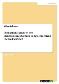 Produktbild: Publikationsverhalten von Steuerwissenschaftlern in deutsprachigen Fachzeitschriften