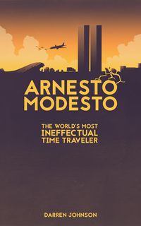 Produktbild: Arnesto Modesto: The World's Most Ineffectual Time Traveler
