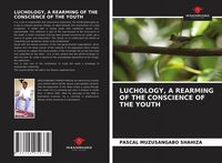 Produktbild: Luchology, a Rearming Of The Conscience Of The Youth