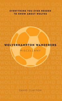 Produktbild: Wolverhampton Wanderers Miscellany
