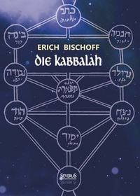 Produktbild: Die Kabbalah: Einf&uuml;hrung in die j&uuml;dische Mystik und Geheimwissenschaft
