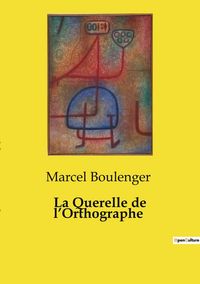 Produktbild: La Querelle de l'Orthographe