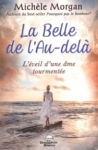 Produktbild: La Belle de l'au-dela : L'eveil d'une ame tourmentee