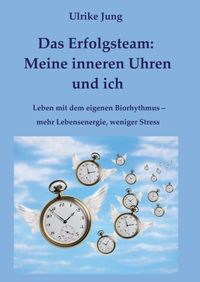 Produktbild: Das Erfolgsteam: Meine inneren Uhren und ich