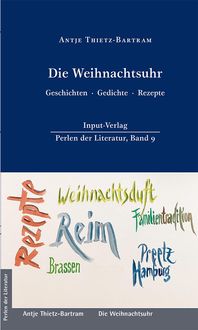 Bild vom Artikel Die Weihnachtsuhr, Geschichten · Gedichte · Rezepte vom Autor Antje Thietz-Bartram
