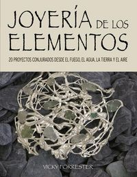 Produktbild: Joyer&iacute;a de los elementos : 20 proyectos conjurados desde el fuego, el agua, la tierra y el aire