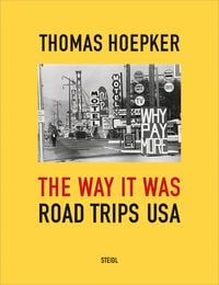 Bild vom Artikel The Way it was. Road Trips USA vom Autor Thomas Hoepker