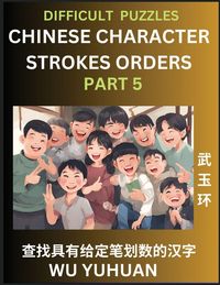 Produktbild: Difficult Level Chinese Character Strokes Numbers (Part 5)- Advanced Level Test Series, Learn Counting Number of Strokes in Mandarin Chinese Character Writing, Easy Lessons (HSK All Levels), Simple Mind Game Puzzles, Answers, Simplified Characters, Pinyin