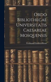Produktbild: Ordo Bibliothecae Universitatis Caesareae Mosquensis