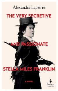 Produktbild: The Very Secretive And Passionate Stella Miles Franklin