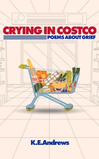 Produktbild: Crying in Costco: Poems About Grief