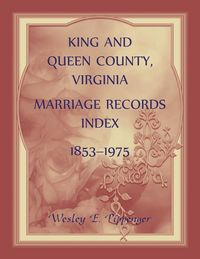Produktbild: King and Queen County, Virginia Marriage Records Index, 1853-1975
