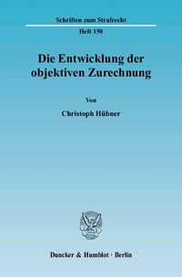 Produktbild: Die Entwicklung der objektiven Zurechnung.