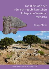 Produktbild: Die Bleifunde der romisch-republikanischen Anlage von Sanisera, Menorca