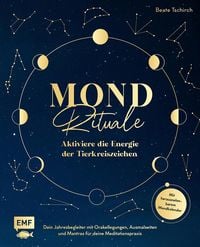 Produktbild: Mond-Rituale - Aktiviere die Energie der Tierkreiszeichen | Dein Jahresbegleiter mit Orakellegungen, Yoga-&Uuml;bungen & Mantras f&uuml;r deine Meditationspraxi