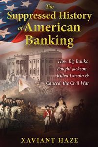 Produktbild: The Suppressed History of American Banking
