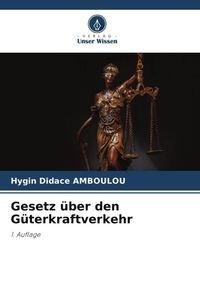 Produktbild: Gesetz &uuml;ber den G&uuml;terkraftverkehr