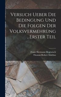 Produktbild: Versuch ueber die Bedingung und die Folgen der Volksvermehrung, Erster Teil