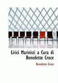 Produktbild: Lirici Marinisti a Cura Di Benedetto Croce