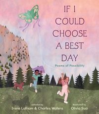 Produktbild: If I Could Choose a Best Day: Poems of Possibility
