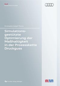 Produktbild: Simulationsgest&uuml;tzte Optimierung der Ma&szlig;haltigkeit in der Prozesskette Druckguss