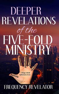 Produktbild: Deeper Revelations of the Five-Fold Ministry