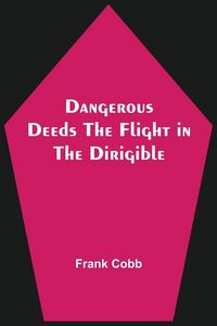 Produktbild: Dangerous Deeds The Flight in the Dirigible