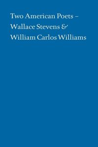 Produktbild: Klein, A: Two American Poets - Wallace Stevens and William C
