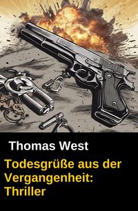 Produktbild: Todesgr&uuml;&szlig;e aus der Vergangenheit: Thriller