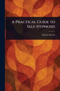 Produktbild: A Practical Guide to Self-Hypnosis