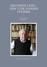 Produktbild: Siegfried Lenz - Den tysk-danske stemme