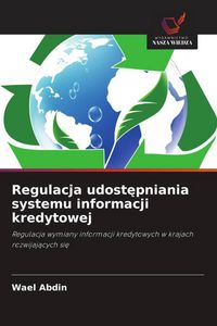 Produktbild: Regulacja udost&iquest;pniania systemu informacji kredytowej