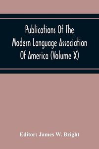 Produktbild: Publications Of The Modern Language Association Of America (Volume X)