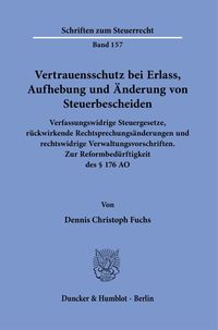 Produktbild: Vertrauensschutz bei Erlass, Aufhebung und &Auml;nderung von Steuerbescheiden.