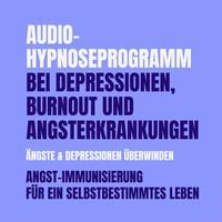 Produktbild: Audio-Hypnoseprogramm bei Depressionen, Burnout und Angsterkrankungen: &Auml;ngste & Depressionen &uuml;berwinden