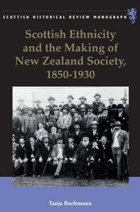 Produktbild: Scottish Ethnicity and the Making of New Zealand Society, 1850-1930