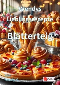 Produktbild: Wendys Lieblingsrezepte - Bl&auml;tterteig