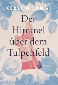 Produktbild: Der Himmel &uuml;ber dem Tulpenfeld