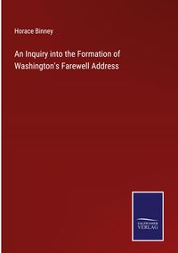 Produktbild: An Inquiry into the Formation of Washington's Farewell Address